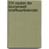 510 Zauber der Blumenwelt brieffkaartkalender by Unknown