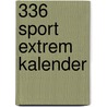 336 Sport Extrem kalender door Onbekend
