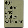 407 Bluten und Blatter kalender door Onbekend