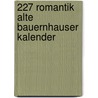 227 Romantik alte Bauernhauser kalender door Onbekend