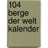 104 Berge der Welt kalender