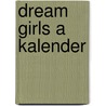 Dream girls a kalender door Onbekend