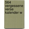 564 Vergessene Verse kalender W door Onbekend
