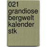 021 Grandiose Bergwelt kalender Stk by Unknown