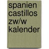 Spanien Castillos zw/w kalender door Onbekend