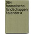 064 Fantastische Landschappen kalender A