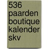 536 Paarden boutique kalender Skv door Onbekend