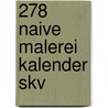 278 Naive Malerei kalender Skv door Onbekend