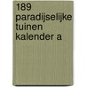 189 Paradijselijke tuinen kalender A door Onbekend