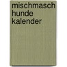 Mischmasch hunde kalender by Unknown
