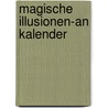 Magische illusionen-An kalender by Unknown
