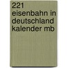 221 Eisenbahn in Deutschland kalender MB door Onbekend