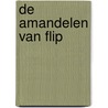 De amandelen van Flip by H. Edens