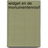 Widget en de monumentenroof door Wiebe Braam