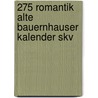 275 Romantik alte Bauernhauser kalender Skv door Onbekend