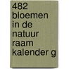482 Bloemen in de natuur raam kalender G door Onbekend