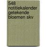 548 Notitiekalender getekende bloemen Skv door Onbekend