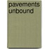 Pavements Unbound
