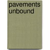 Pavements Unbound door Dawson, Andrew R.