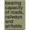 Bearing Capacity of Roads, Railways and Airfields door Onbekend