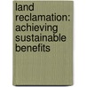 Land reclamation: achieving sustainable benefits by International Affiliation of Land Reclam