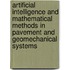 Artificial intelligence and mathematical methods in pavement and geomechanical systems