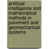 Artificial intelligence and mathematical methods in pavement and geomechanical systems door O. Attoh-Okine Nii