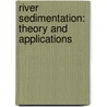 River sedimentation: theory and applications by Unknown