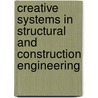 Creative systems in structural and construction engineering door Onbekend