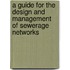 A guide for the design and management of sewerage networks