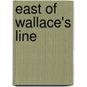 East of Wallace's Line door Onbekend