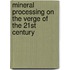 Mineral processing on the verge of the 21st century
