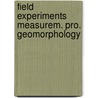 Field experiments measurem. pro. geomorphology door Olav Slaymaker