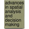 Advances in Spatial Analysis and Decision Making door Onbekend