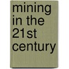 Mining in the 21st Century door Onbekend