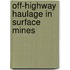Off-highway haulage in surface mines