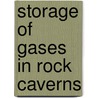 Storage of gases in rock caverns door Tove Nilsen