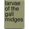 Larvae of the gall midges door Mamaev