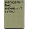 Management toxic materials int. setting by Dekker