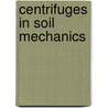 Centrifuges in Soil Mechanics door James, Roger G.