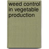 Weed control in vegetable production door Onbekend