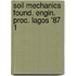 Soil mechanics found. engin. proc. lagos '87 1