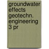 Groundwater effects geotechn. engineering 3 pr door Jim Hanrahan