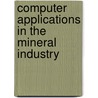 Computer applications in the mineral industry door Fytas K.