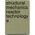Structural mechanics reactor technology a