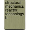 Structural mechanics reactor technology b by Rudolf Wittmann