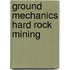 Ground mechanics hard rock mining