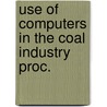 Use of computers in the coal industry proc. door Onbekend