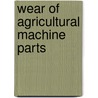 Wear of agricultural machine parts door Onbekend