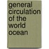 General circulation of the world ocean